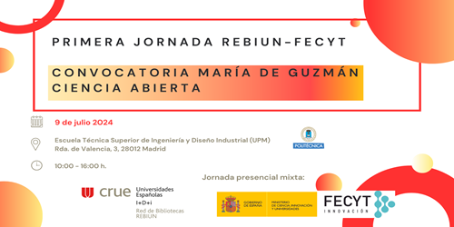 Primera Jornada REBIUN - FECYT: Convocatoria María de Guzmán - Ciencia Abierta