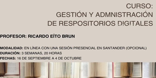 Curso: Gestión y administración de repositorios digitales Curso: Gestión y administración de repositorios digitales