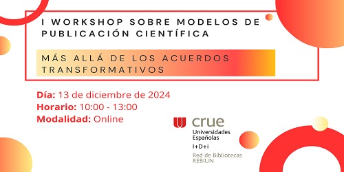 I Workshop sobre modelos de publicación científica: más allá de los acuerdos transformativos I Workshop sobre modelos de publicación científica: más allá de los acuerdos transformativos