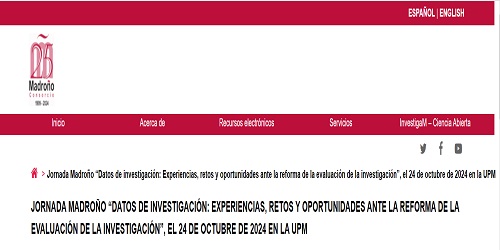 Jornada Madroño “Datos de investigación: Experiencias, retos y oportunidades ante la reforma de la evaluación de la investigación”, el 24 de octubre de 2024 en la UPM Jornada Madroño “Datos de investigación: Experiencias, retos y oportunidades ante la reforma de la evaluación de la investigación”, el 24 de octubre de 2024 en la UPM