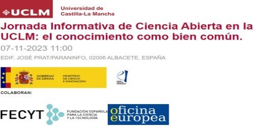 Jornada Informativa de Ciencia Abierta en la UCLM: el conocimiento como bien común Jornada Informativa de Ciencia Abierta en la UCLM: el conocimiento como bien común