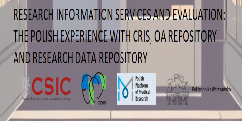 Research Information services and Evaluation: The Polish Experience with CRIS, OA Repository and Research Data repository Research Information services and Evaluation: The Polish Experience with CRIS, OA Repository and Research Data repository