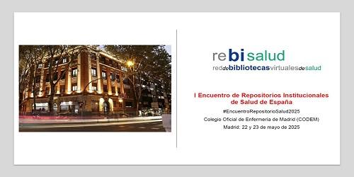 I Encuentro de Repositorios Institucionales de Salud de España I Encuentro de Repositorios Institucionales de Salud de España