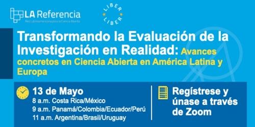 Webinar: Transformando la evaluación de la investigación en realidad: avances concretos en Ciencia Abierta en América Latina y Europa