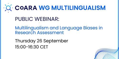 CoARA WG Webinar on Multilingualism and Language Biases in Research Assessment CoARA WG Webinar on Multilingualism and Language Biases in Research Assessment