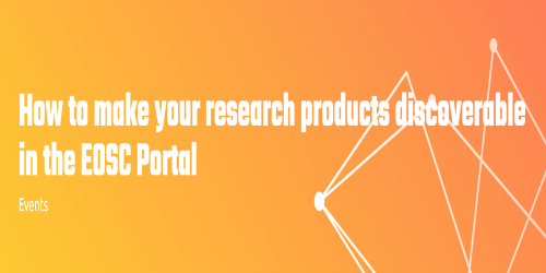How to make your research products discoverable in the EOSC Portal