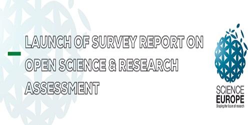 Launch of survery report on open science & research assessment Launch of survery report on open science & research assessment
