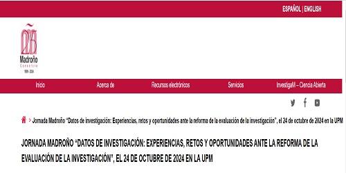 Jornada Madroño “Datos de investigación: Experiencias, retos y oportunidades ante la reforma de la evaluación de la investigación”, el 24 de octubre de 2024 en la UPM Jornada Madroño “Datos de investigación: Experiencias, retos y oportunidades ante la reforma de la evaluación de la investigación”, el 24 de octubre de 2024 en la UPM