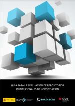 4ª Edición. Guía para la evaluación de repositorios institucionales de Investigación 4ª Edición. Guía para la evaluación de repositorios institucionales de Investigación