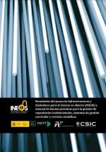 Resultados del proyecto Infraestructuras y Estándares para la Ciencia en Abierto (INEOS) y manual de buenas prácticas Resultados del proyecto Infraestructuras y Estándares para la Ciencia en Abierto (INEOS) y manual de buenas prácticas