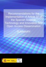 Recommendations for the Implementation of Article 37 of the Spanish Science, Technology and Innovation Act (Summary) Recommendations for the Implementation of Article 37 of the Spanish Science, Technology and Innovation Act (Summary)